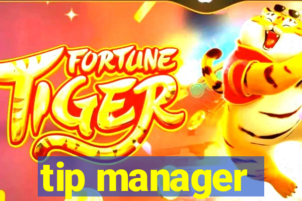 tip manager